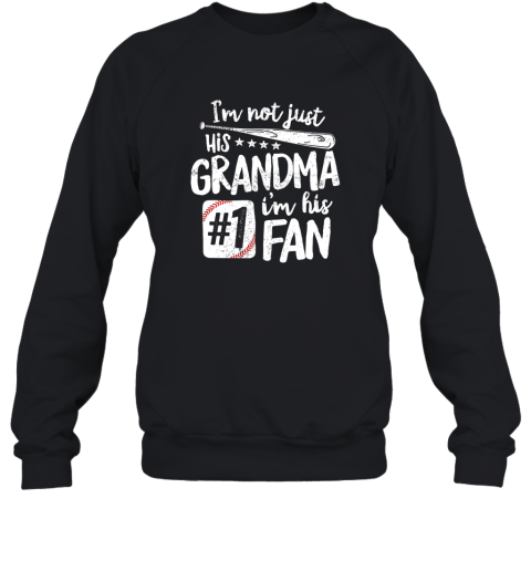 I'm Not Just His Grandma I'm His #1 Fan Baseball Sweatshirt