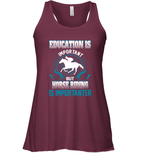 Education Is Important But Horse Riding Is Importanter Racerback Tank 2
