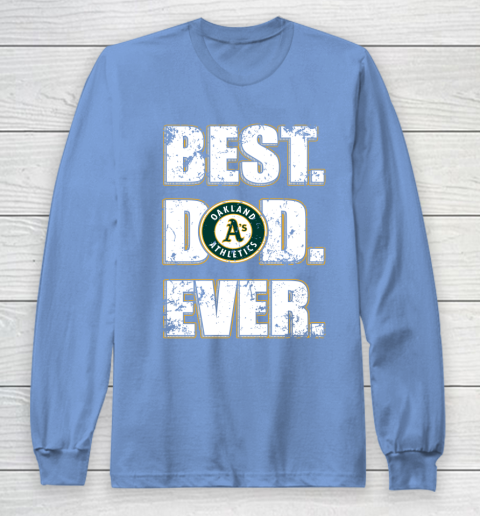 MLB Oakland Athletics Baseball Best Dad Ever Family Shirt Long Sleeve T-Shirt 8