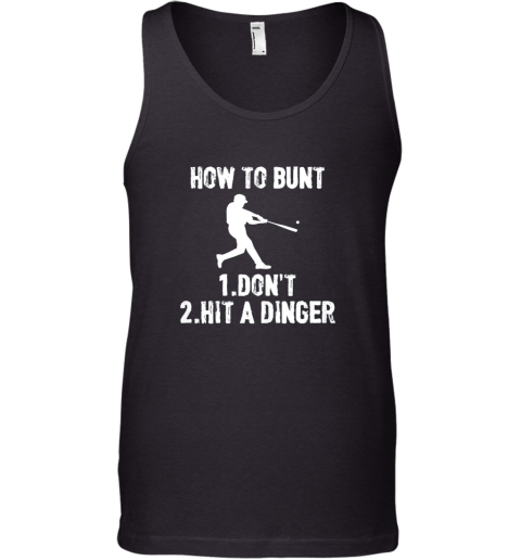 How to Bunt Don't . Hit a Dinger Funny  Baseball Tank Top