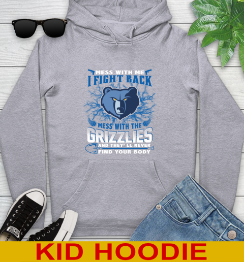 NBA Basketball Memphis Grizzlies Mess With Me I Fight Back Mess With My Team And They'll Never Find Your Body Shirt Youth Hoodie 6
