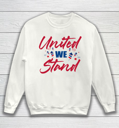 Independence Day 4th Of July United We Stand Sweatshirt