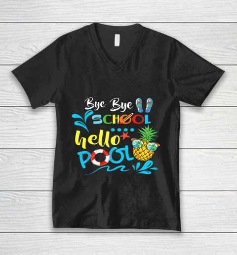 Bye Bye School Hello Pool Shirt Summer Student Funny Teacher V-Neck T-Shirt