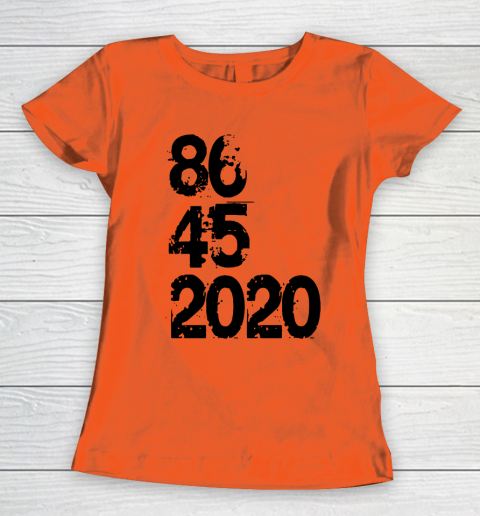 86 45 2020 Anti Trump Shirt 8645 Dump Trump Women's T-Shirt 2