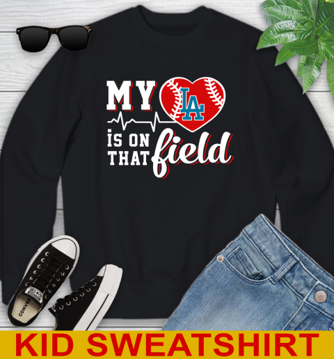 MLB My Heart Is On That Field Baseball Sports Los Angeles Dodgers Youth Sweatshirt