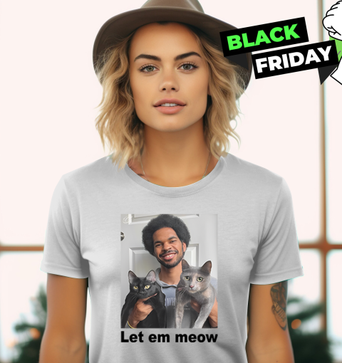 Cats, Let It Meow T-Shirt Cats, Let It Meow T-Shirt