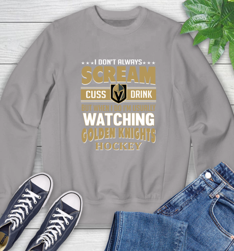 Vegas Golden Knights NHL Hockey I Scream Cuss Drink When I'm Watching My Team Sweatshirt 5