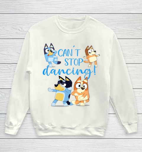 Bluey Dad Cant Stop Dancing For Father Day Youth Sweatshirt 2
