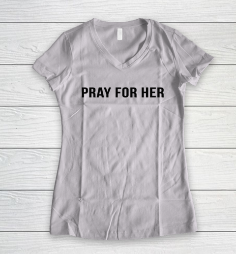 Pray For Her Shirt Women's V-Neck T-Shirt