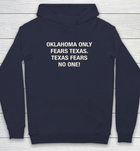 Oklahoma Only Fears Texas Texas Fears No On Hoodie 2