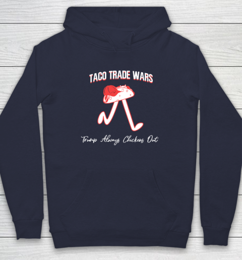 Taco Trade War Trump Always Chickens Out Hoodie 2