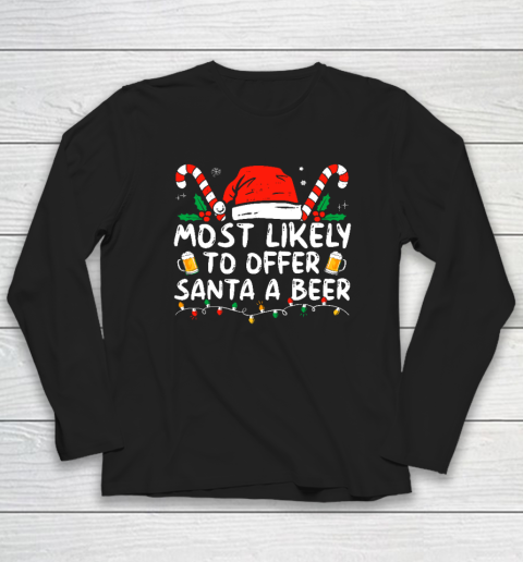 Most Likely To Offer Santa A Beer Funny Drinking Christmas Long Sleeve T-Shirt