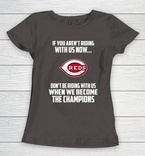 MLB Cincinnati Reds Baseball We Become The Champions Women's T-Shirt 7