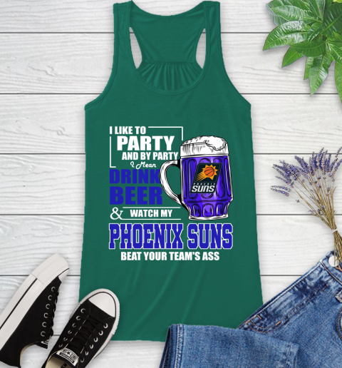 NBA Drink Beer and Watch My Phoenix Suns Beat Your Team's Ass Basketball Racerback Tank 6