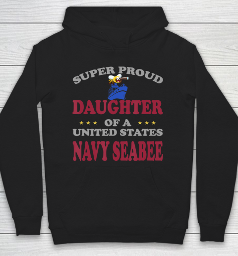 Father gift shirt Veteran Super Proud Daughter of a United States Navy Seabee T Shirt Hoodie