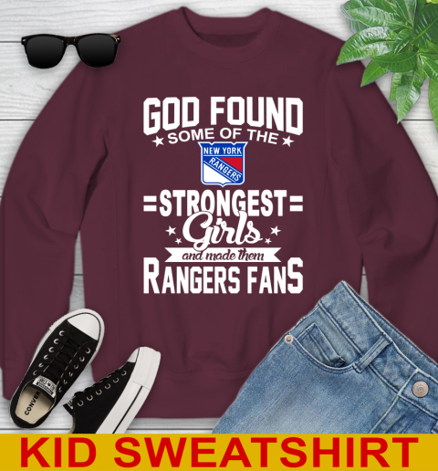 New York Rangers NHL Football God Found Some Of The Strongest Girls Adoring Fans Youth Sweatshirt 4