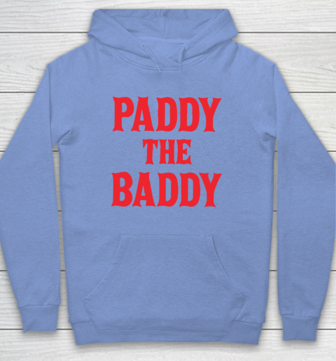 Paddy The Baddy Hoodie 7