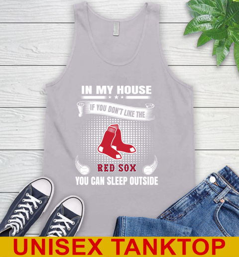 Boston Red Sox MLB Baseball In My House If You Don't Like The Red Sox You Can Sleep Outside Shirt Tank Top - Image 4