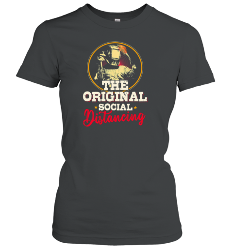 The Original Social Distancing Welder Women's T-Shirt