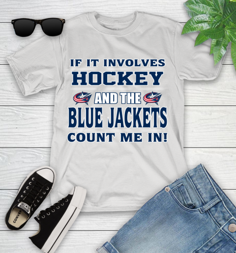 NHL If It Involves Hockey And The Columbus Blue Jackets Count Me In Sports Youth T-Shirt