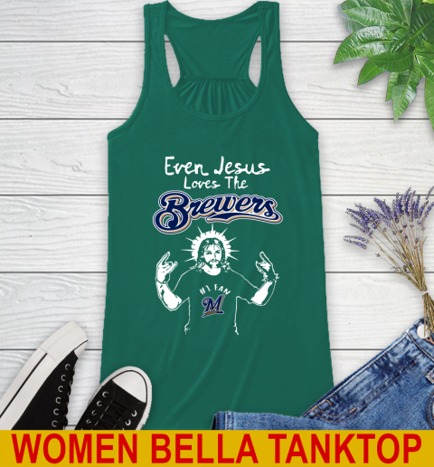 Milwaukee Brewers MLB Baseball Even Jesus Loves The Brewers Shirt Racerback Tank 6 Milwaukee Brewers MLB Baseball Even Jesus Loves The Brewers Shirt Racerback Tank - Image 6