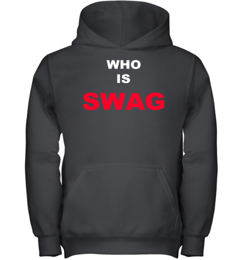 Who Is Swag Youth Hoodie
