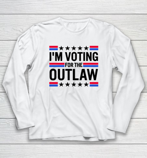 I'm Voting for The Outlaw Long Sleeve T-Shirt