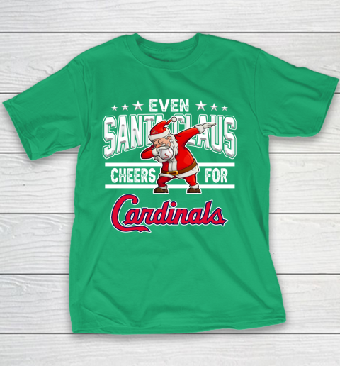 St.Louis Cardinals Even Santa Claus Cheers For Christmas MLB Youth T-Shirt 3