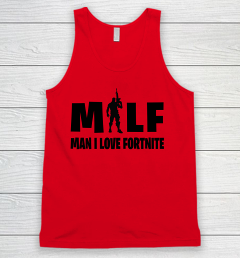 MILF Man I Love Fortnite shirt Tank Top 3