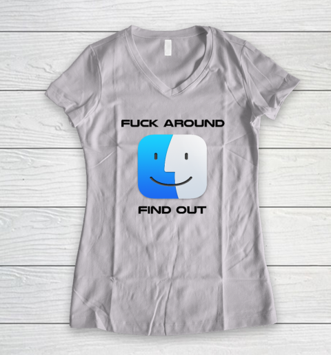 Fuck Around Find Out MacOS Big Sur Women's V-Neck T-Shirt