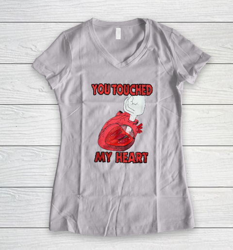 You Touched My Heart Funny Gift Lover Women's V-Neck T-Shirt