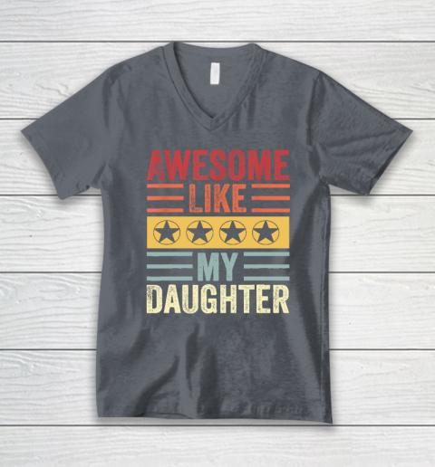 Awesome Like My Daughter Retro Men Dad Funny Fathers V-Neck T-Shirt 3