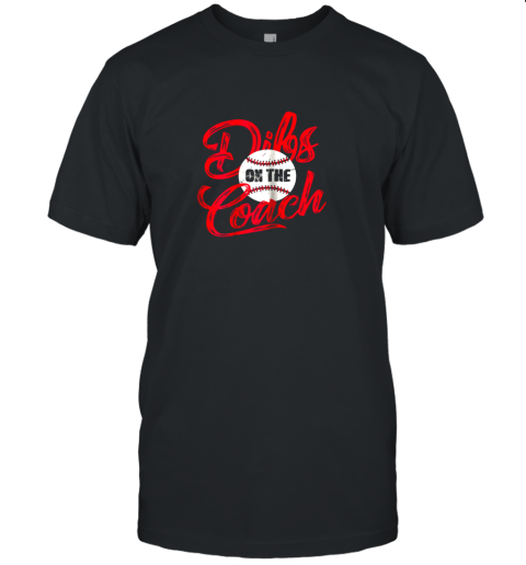 Dibs On The Coach Shirt For Coach's Wife Funny Baseball Unisex Jersey Tee