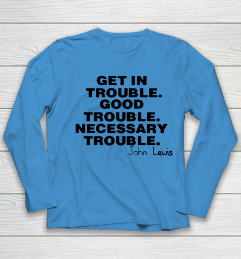 Good Trouble Necessary Trouble John Lewis Youth Long Sleeve 4