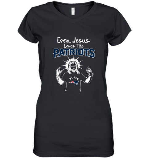 Even Jesus Loves The Patriots #1 Fan New England Patriots Women's V-Neck T-Shirt