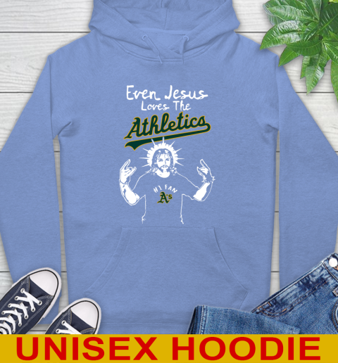 Oakland Athletics MLB Baseball Even Jesus Loves The Athletics Shirt Hoodie 11