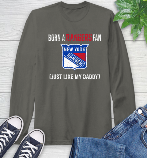 NHL New York Rangers Hockey Loyal Fan Just Like My Daddy Shirt Long Sleeve T-Shirt 10