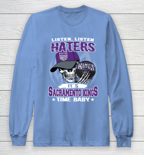 Listen Haters It is KINGS Time Baby NBA Long Sleeve T-Shirt 8
