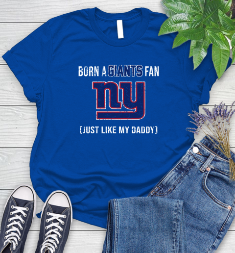 NFL New York Giants Football Loyal Fan Just Like My Daddy Shirt Women's T-Shirt 10