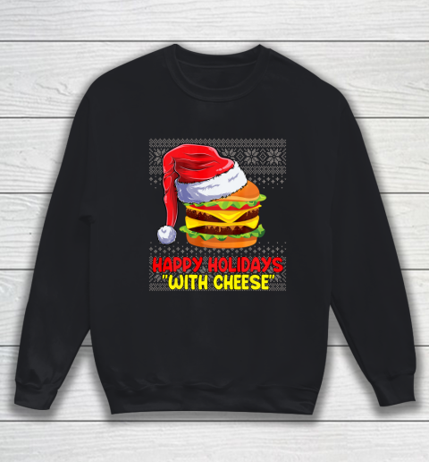 Happy Holidays With Cheese Funny Christmas Cheeseburger Ugly Sweatshirt