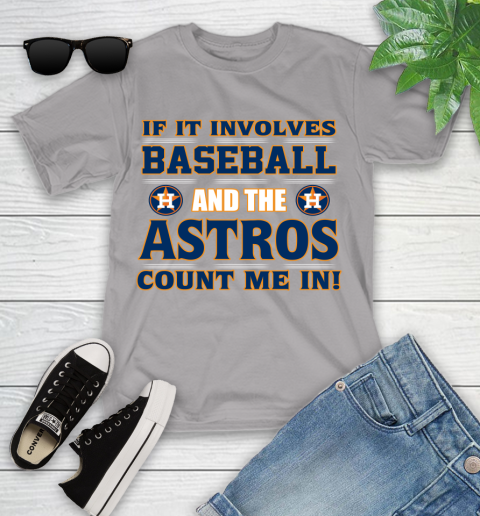 MLB If It Involves Baseball And The Houston Astros Count Me In Sports Youth T-Shirt 4