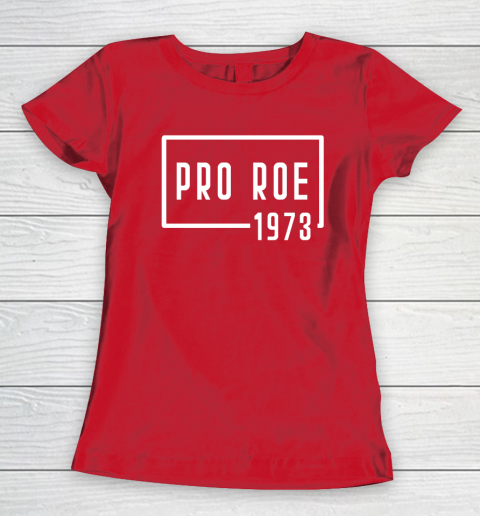 Pro Roe 1973 Women's T-Shirt 7