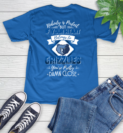 NBA Basketball Memphis Grizzlies Nobody Is Perfect But If Your Heart Belongs To Grizzlies You're Pretty Damn Close Shirt V-Neck T-Shirt 5