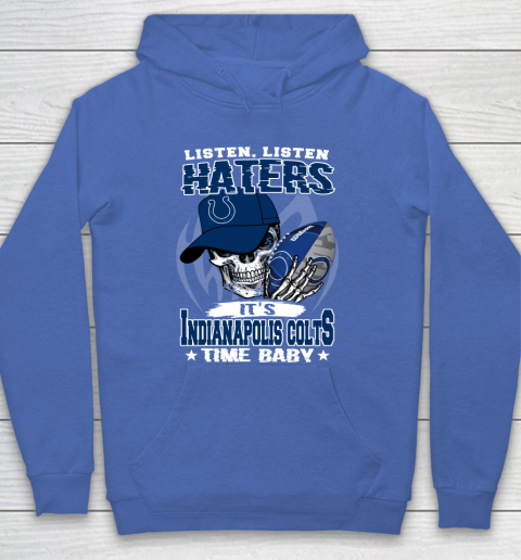Listen Haters It is COLTS Time Baby NFL Hoodie 6