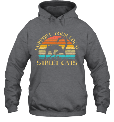 Support Your Local Street Cats Vintage Hoodie Cheap T Shirts