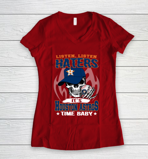 Listen Haters It is ASTROS Time Baby MLB Women's V-Neck T-Shirt 8