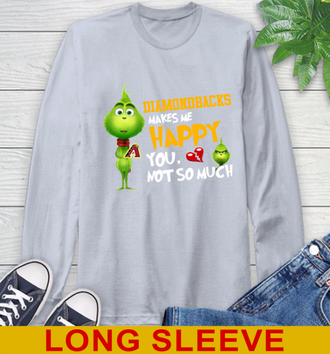 MLB Arizona Diamondbacks Makes Me Happy You Not So Much Grinch Baseball Sports Long Sleeve T-Shirt 6