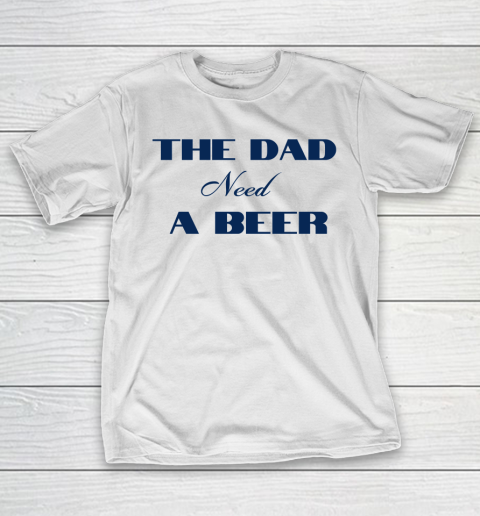 Beer Lover Funny Shirt The Dad Beed A Beer T-Shirt 11