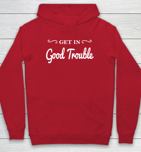 Get in good trouble John Lewis Hoodie 7