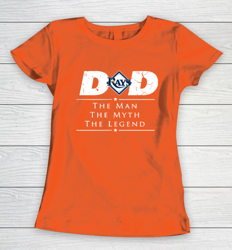 Tampa Bay Rays MLB Baseball Dad The Man The Myth The Legend Women's T-Shirt 3
